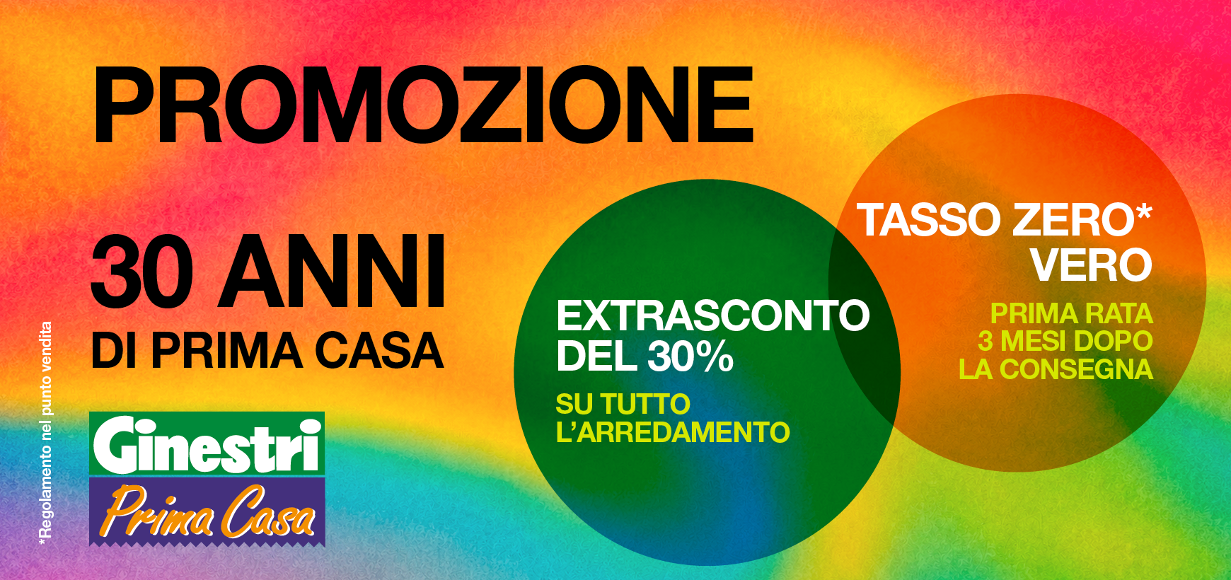 Promozione 30 anni di Ginestri Prima Casa: extrasconto del 30% su tutto l’arredamento e tasso zero vero, prima rata 3 mesi dopo la consegna
